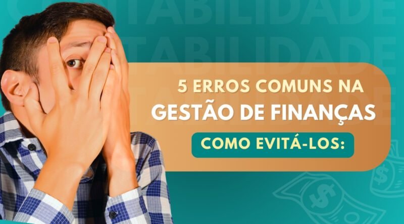 5 Erros Comuns na Gestão de Finanças Pessoais e Como Evitá-los