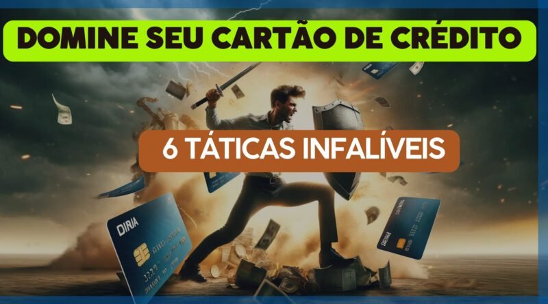 6 Maneiras de Usar o Cartão de Crédito de Forma Inteligente